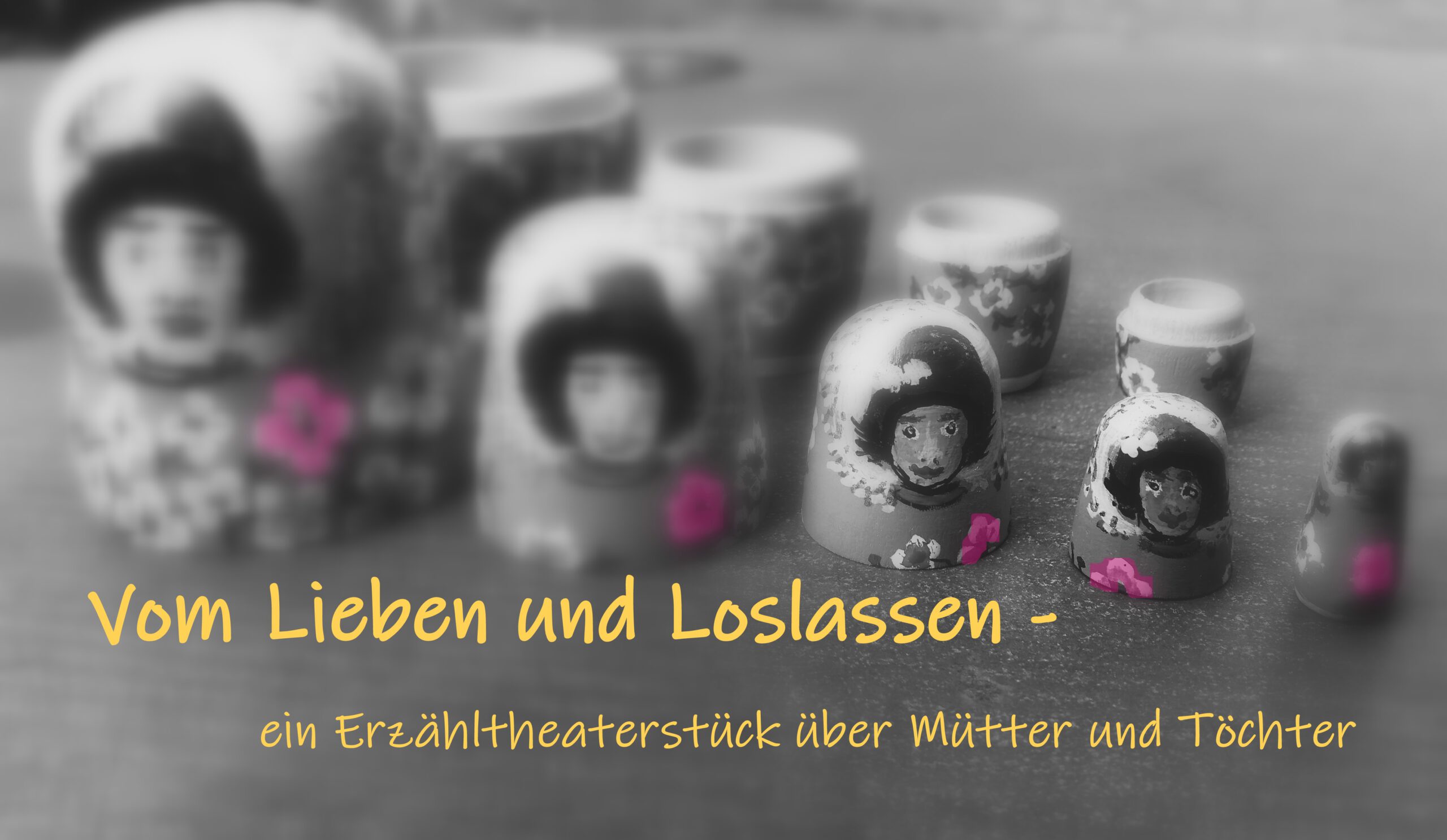 Vom Lieben und Loslassen - ein Erzähltheaterstück über Mütter und Töchter von und mit Birgit Klinksieck